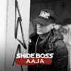 Shide Boss - Aaja - Single